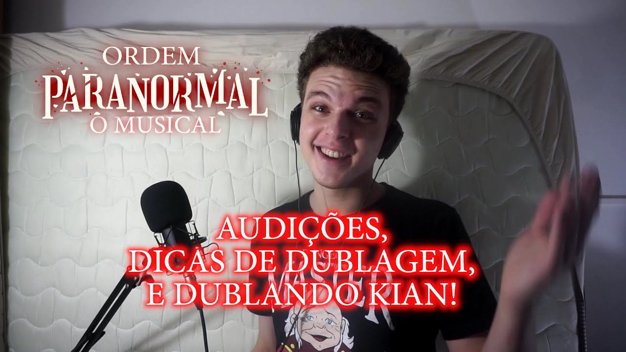 Ordem Paranormal O Musical: Audições Dubladores, Truques e Dicas de Dublagem + DUBLANDO KIAN
