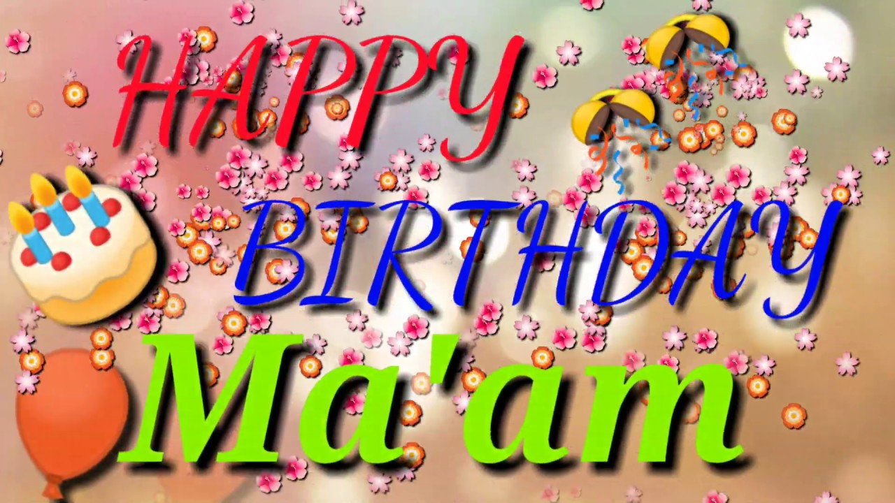 Happy Birthday ma'am / maa'm / mam  - YouTube
