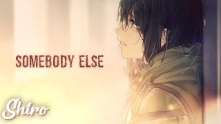 Video thumbnail of "Nightcore →  Somebody Else (Lyrics)"