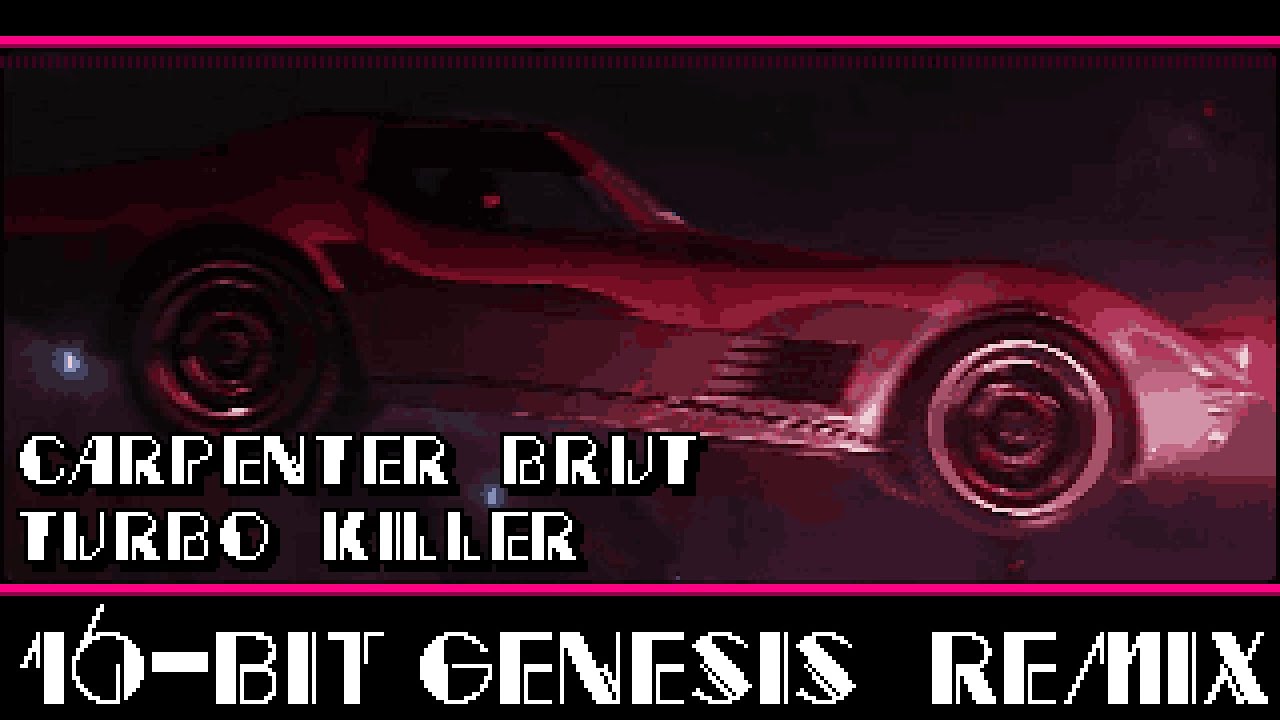[16-Bit;Genesis]Carpenter Brut - Turbo Killer(COMMISSION)