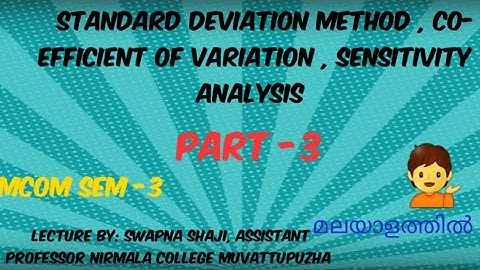 Standard deviation method , Co- efficient of variation , Sensitivity Analysis