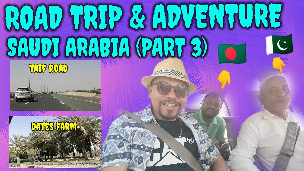 ROAD TRIP & ADVENTURE ,PART3 TAIF SAUDI ARABIA (NO DESTINATION) YouTube