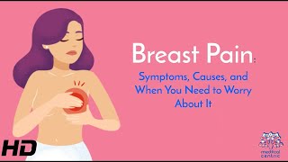 Understanding Breast Pain: What Every Woman Should Know