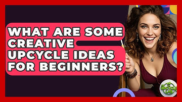 What Are Some Creative Upcycle Ideas for Beginners? - The Upcycle Lab