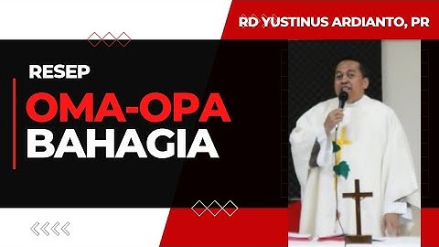 RESEP OMA-OPA BAHAGIA II RD YUSTINUS ARDIANTO, PR