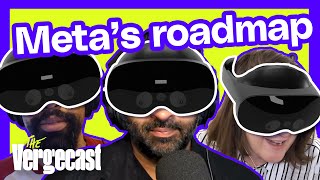 Meta’s four year AR / VR roadmap | The Vergecast