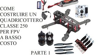 Costruire un mini quadricottero classe 250 per fpv a basso costo - Parte 1  - YouTube