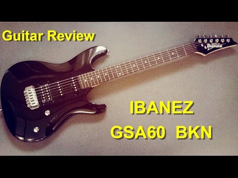 IBANEZ GSA60 BKN - Review Guitar 230$