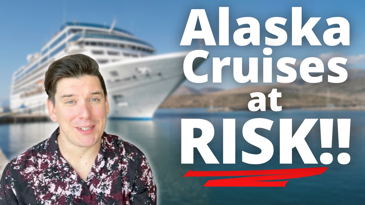 Alaska Cruises at Risk