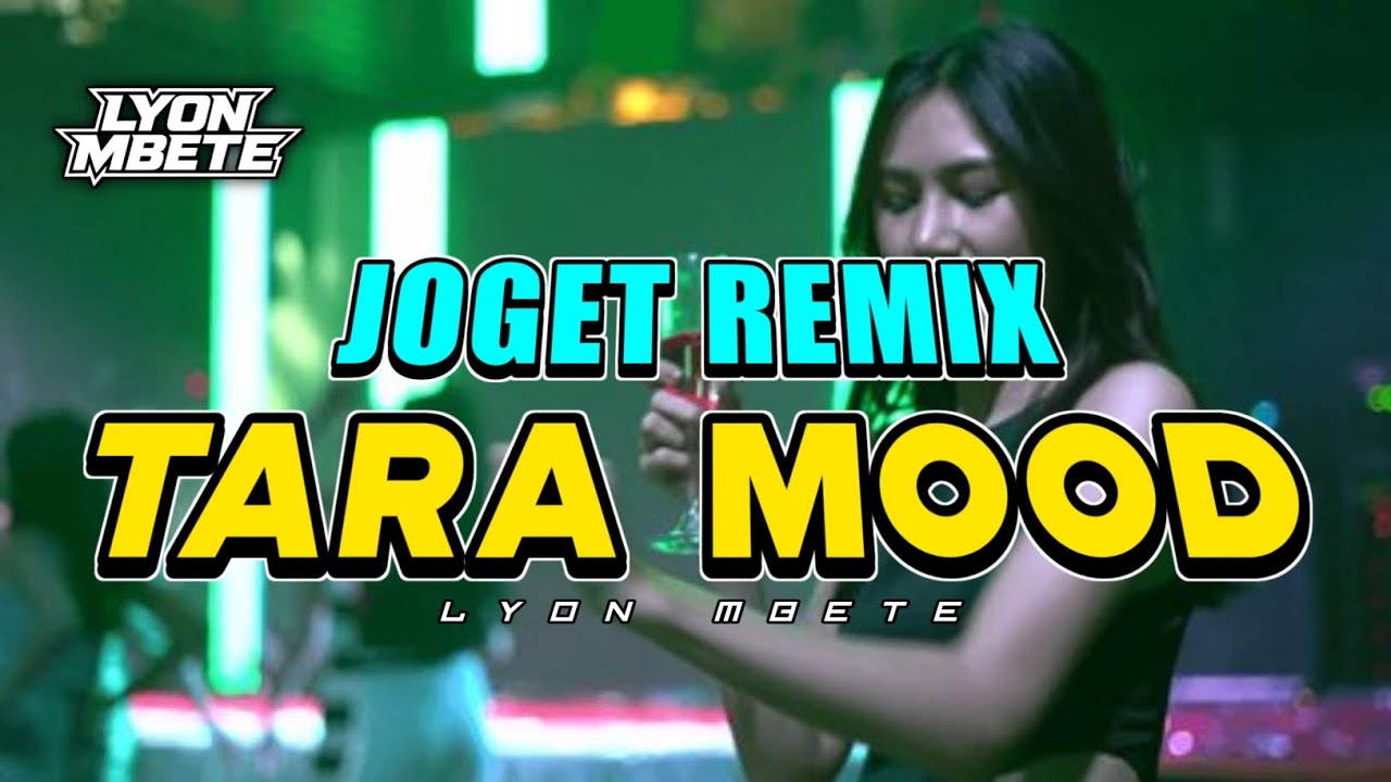 🔥 LAGU JOGET || TARA MOOD || 🍊 TERBARU 2025 _ 🌴 LYON MBETE 