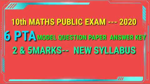 10th MATHS PUBLIC EXAM --- 2020 6 PTA MODEL QUESTION PAPER 2 & 5 MARKS NEW SYLLABUS