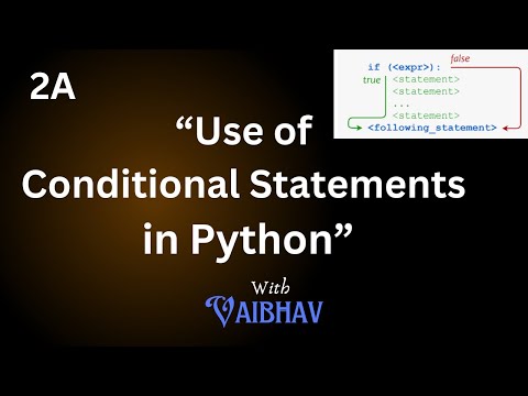 2a - "Conditional Statements in Python" with Vaibhav !