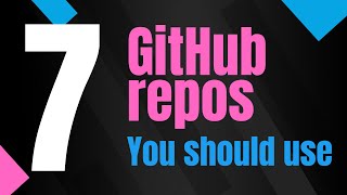 7 GitHub repos you should know - Complete #github #youtubevideos