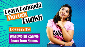 Learn Kannada through English lesson 18 | Deriving meaning from known Names | (Learn Kannada Online)