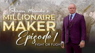 Shawn Meaike's Millionaire Maker Ep.1: Fight or Flight