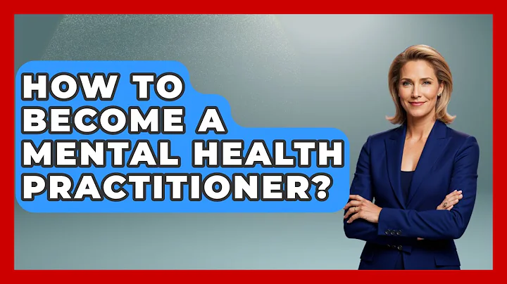 How To Become A Mental Health Practitioner? - Psychological Clarity