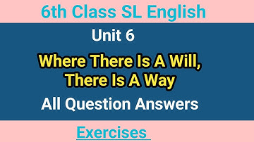 6th Class English | Where There Is A Will, There Is A Way | Question Answers | Exercises