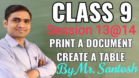 Class 9 UNIT 4 Session13&14 Print a document, Create a table in MS Word .skillspoints