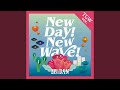 New day! New wave! (TGWver.)