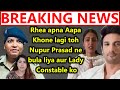 Shocking Rhea apna Aapa Khone lagi toh Nupur Prasad ne bula liya aur Lady Constable ko