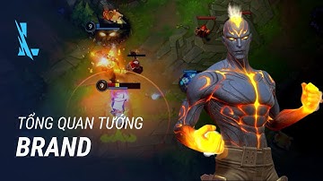 Tổng Quan Tướng Brand | Lối Chơi - Liên Minh Huyền Thoại: Tốc Chiến