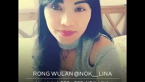 RONG WULAN  NOK_LINA  ft KIGENTOLED