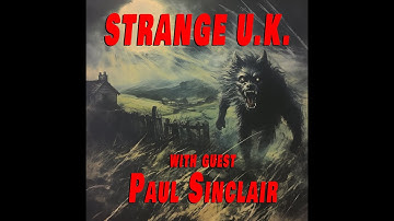STRANGE U.K. with PAUL SINCLAIR