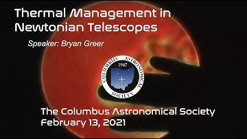 Thermal properties of Newtonian Telescopes: CAS Meeting Feb 13, 2021