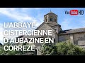 Abbaye daubazine la visite dun patrimoine exceptionnel en corrze