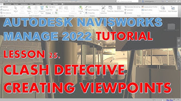 NAVISWORKS MANAGE 2022 TUTORIAL LESSON 25: CLASH DETECTIVE CREATING VIEWPOINTS