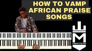 Learn 'how to Vamp' (one of the best ways to play Nigerian praise songs)