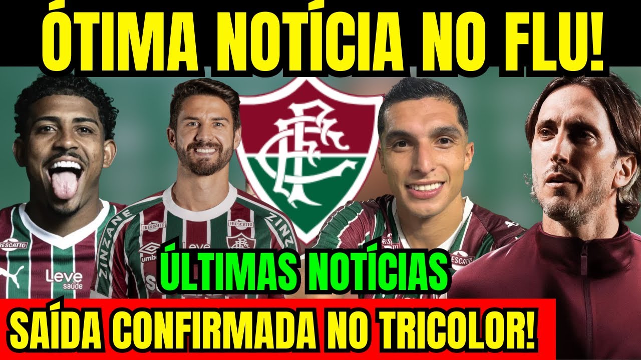ÓTIMA NOTÍCIA NO FLUMINENSE! VITÓRIA NO CLÁSSICO! FALOU DE REFORÇOS! SAÍDA CONFIRMADA!