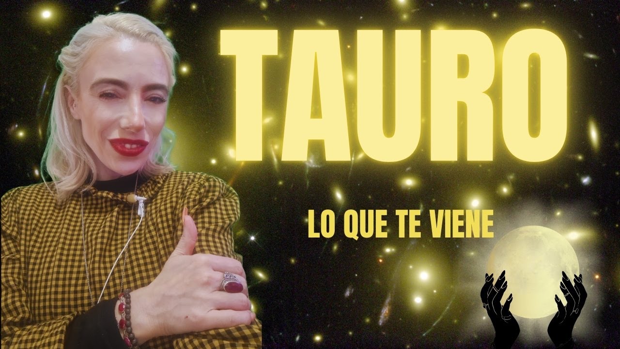 TAURO LO QUE TE VIENE - YouTube