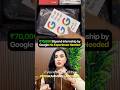 ₹70,000 Internship program by Google | No Experience Needed