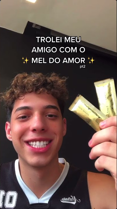 TROLEI meu amigo com o ✨MEL DO AMOR✨😈 #shorts