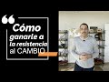 ¿Cómo ganarle a la resistencia al cambio?