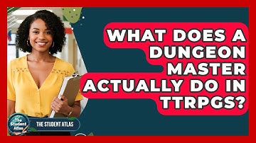 What Does A Dungeon Master Actually Do In TTRPGs? - The Student Atlas
