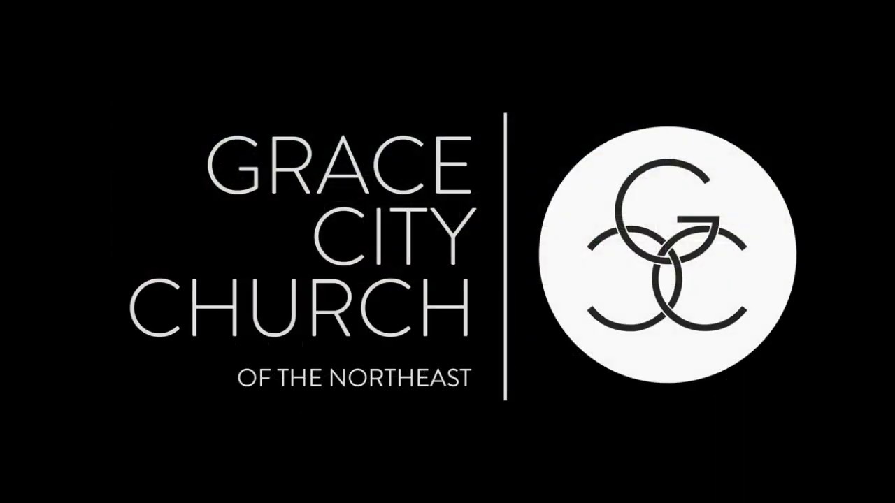 Grace City Church of the Northeast Live Stream Sunday Morning Worship