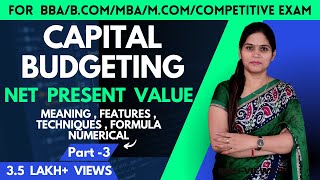 Capital Budgeting | Investment Decision | Techniques | Net Present Value | NPV | BBA | B.Com | MBA