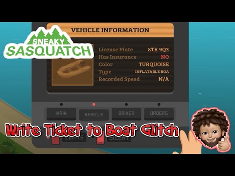 Sneaky Sasquatch - Write ticket to Boat Glitch
