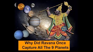 Why Did Ravana Once Capture All The 9 Planets(Navagraha)?