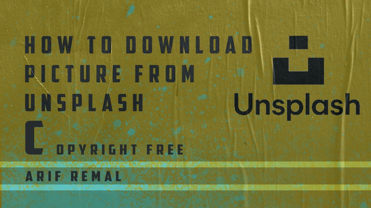 HOW TO DOWNLOAD PICTURE FROM UNSPLASH | ARIF REMAL