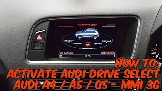 How To: Activate Audi Drive Select On MMI 3G  A4, A5 & Q5