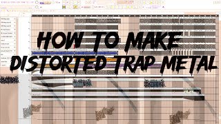 HOW TO MAKE DISTORTED TRAP METAL IN FL STUDIO IN STYLE:DXVDXND, ZERKEY, SUDZY AND SO ON