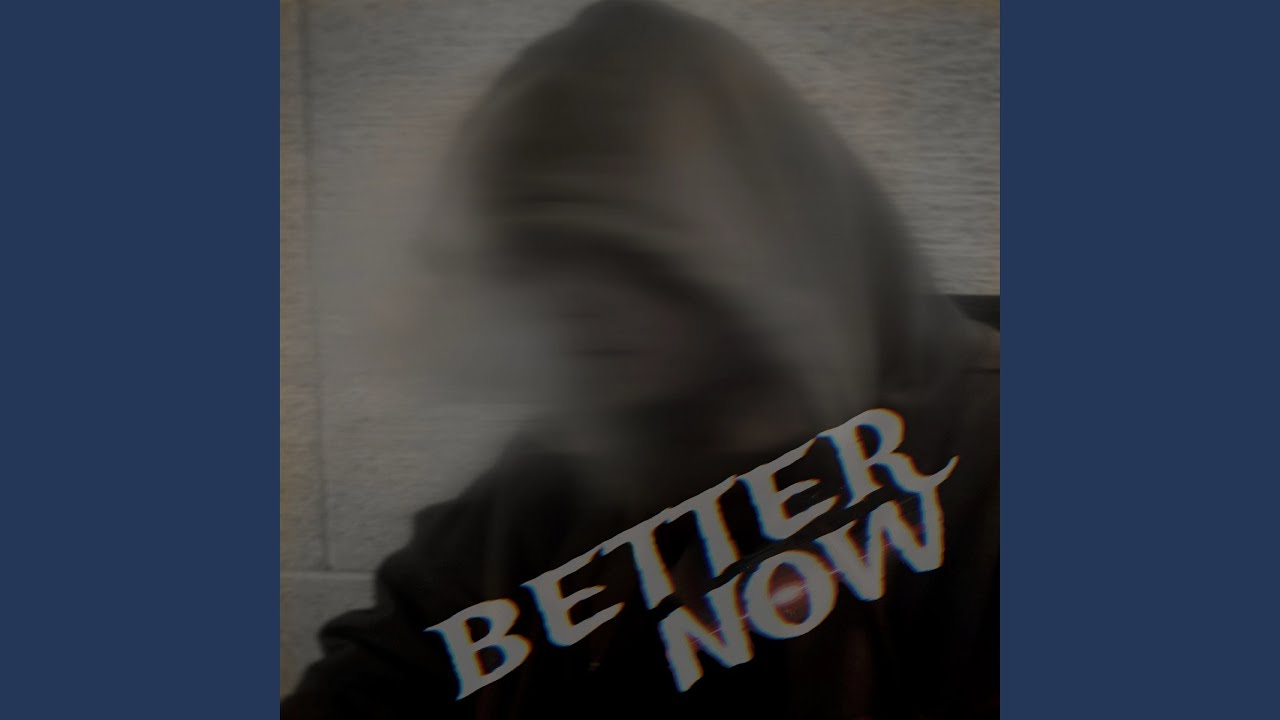 Watch BETTER NOW on YouTube Watch BETTER NOW on YouTube