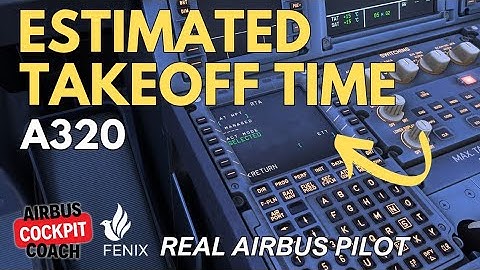 How to Use Estimated Takeoff Time (ETT) in the A320 | Real Airbus Pilot Tutorial