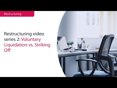 Restructuring Video Series | Voluntary Liquidation vs. Striking Off | Bishop Fleming