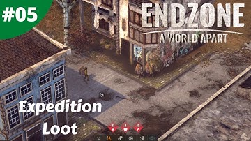 Endzone A World Apart - Expedition Loot - #05 - Lets Play