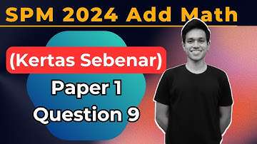 SPM 2024 Add Math - Paper 1 Question 9 (KERTAS SEBENAR)
