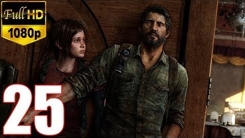 The Last Of Us - Walkthrough Part 25 Gameplay Let